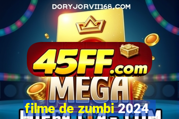 filme de zumbi 2024